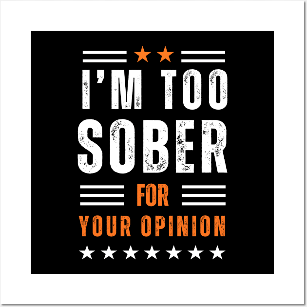 I'm To Sober For Your Opinion - Textured Wall Art by SOS@ddicted